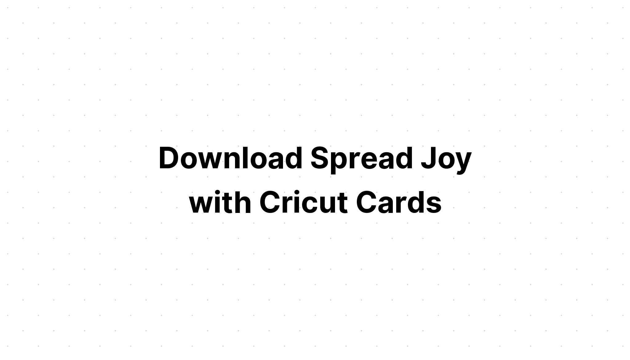 Download Cricut Joy Free Designs - Layered SVG Cut File